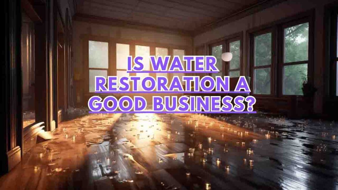 Water restoration is a wonderful business to start